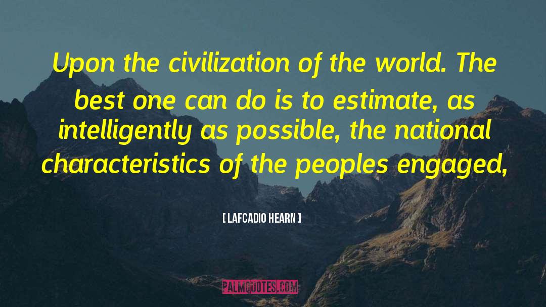 Lafcadio Hearn Quotes: Upon the civilization of the