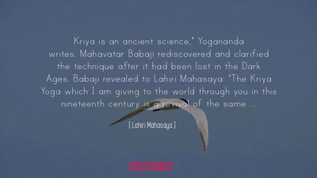 Lahiri Mahasaya Quotes: Kriya is an ancient science,