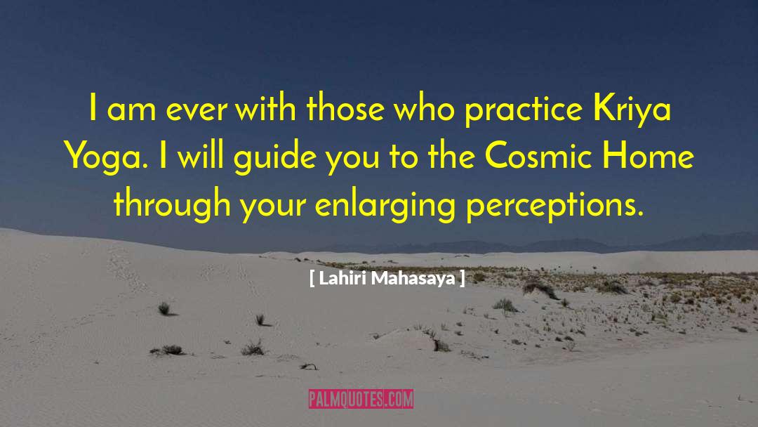 Lahiri Mahasaya Quotes: I am ever with those
