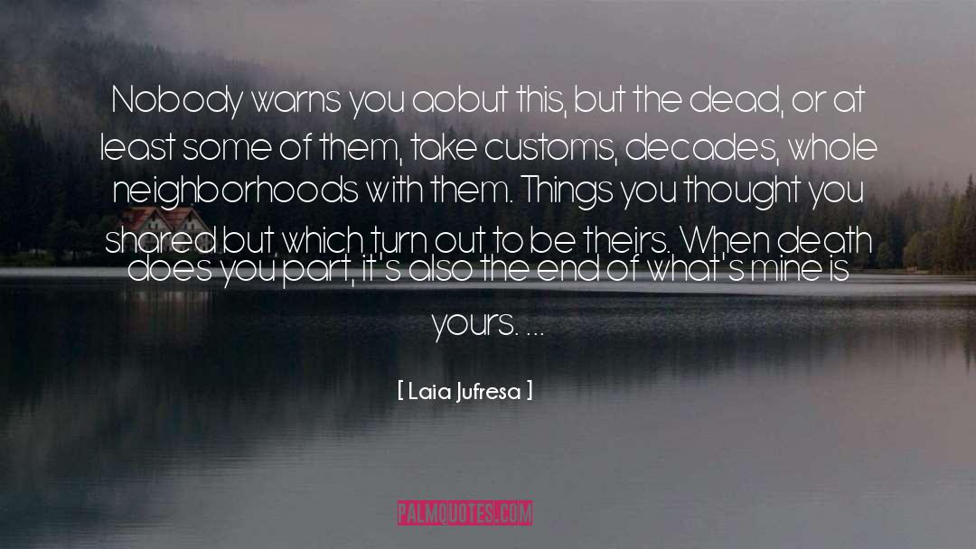 Laia Jufresa Quotes: Nobody warns you aobut this,