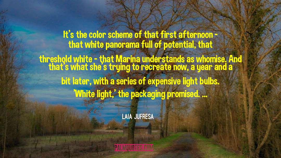Laia Jufresa Quotes: It's the color scheme of