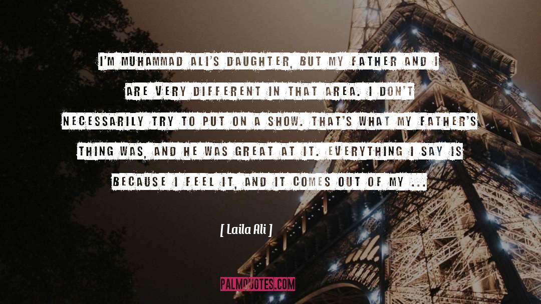 Laila Ali Quotes: I'm Muhammad Ali's daughter, but