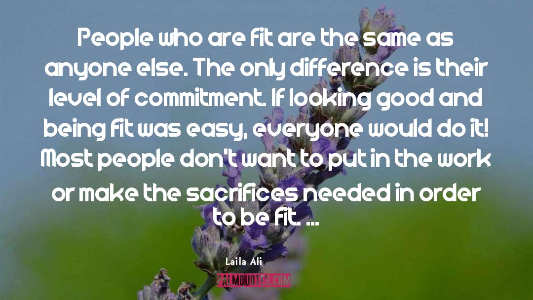 Laila Ali Quotes: People who are fit are