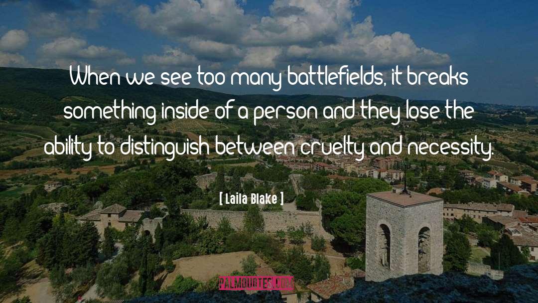 Laila Blake Quotes: When we see too many