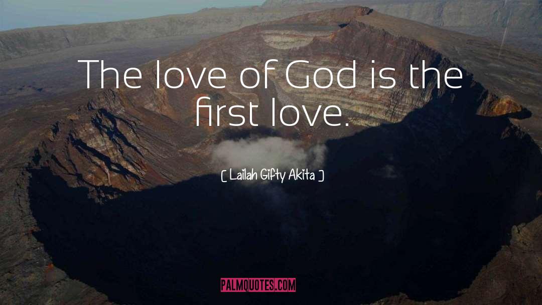 Lailah Gifty Akita Quotes: The love of God is