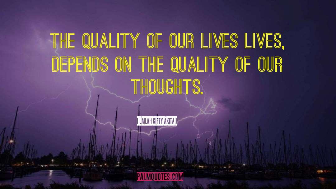 Lailah Gifty Akita Quotes: The quality of our lives