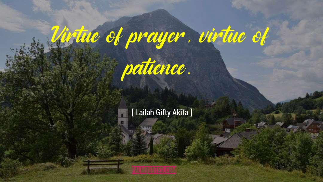 Lailah Gifty Akita Quotes: Virtue of prayer, virtue of