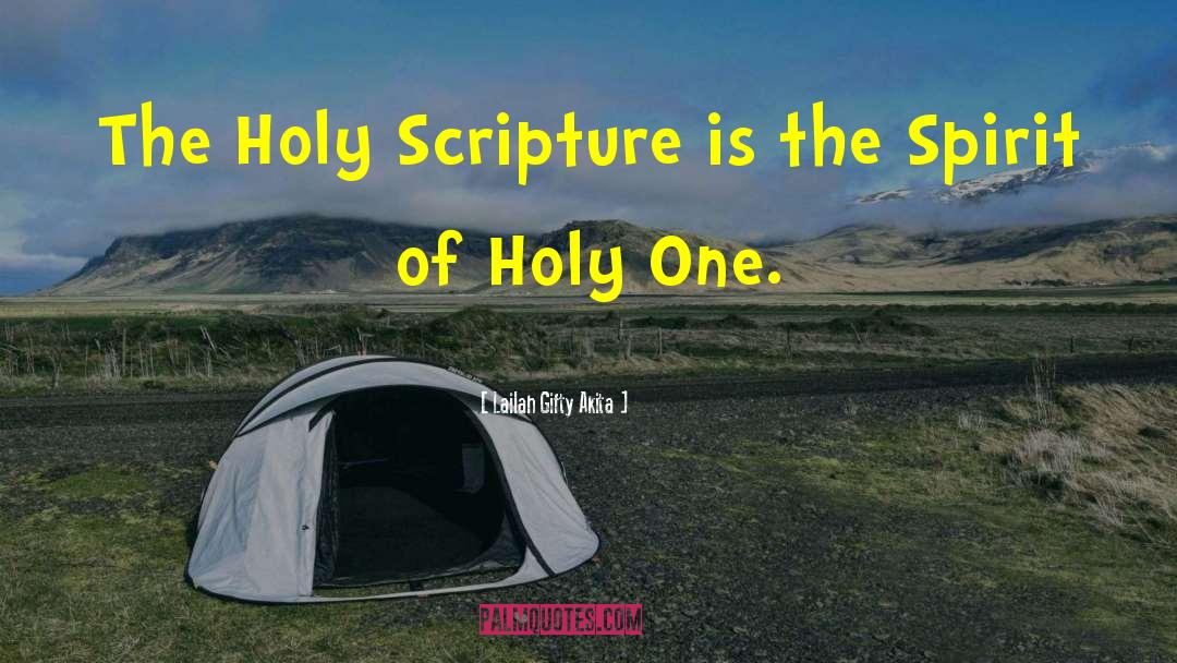 Lailah Gifty Akita Quotes: The Holy Scripture is the