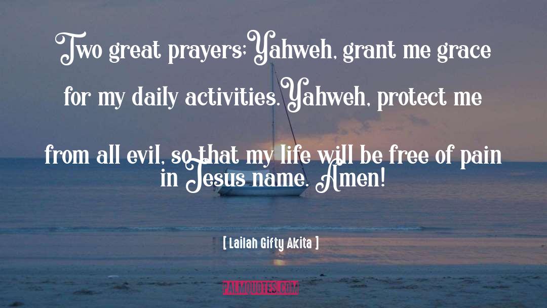 Lailah Gifty Akita Quotes: Two great prayers;<br />Yahweh, grant