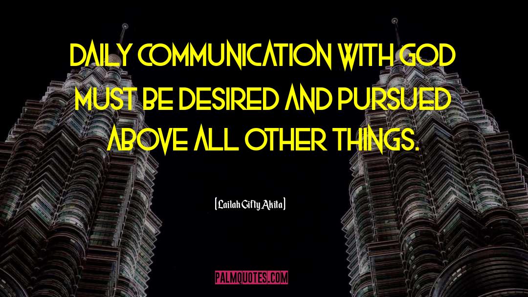 Lailah Gifty Akita Quotes: Daily communication with God must