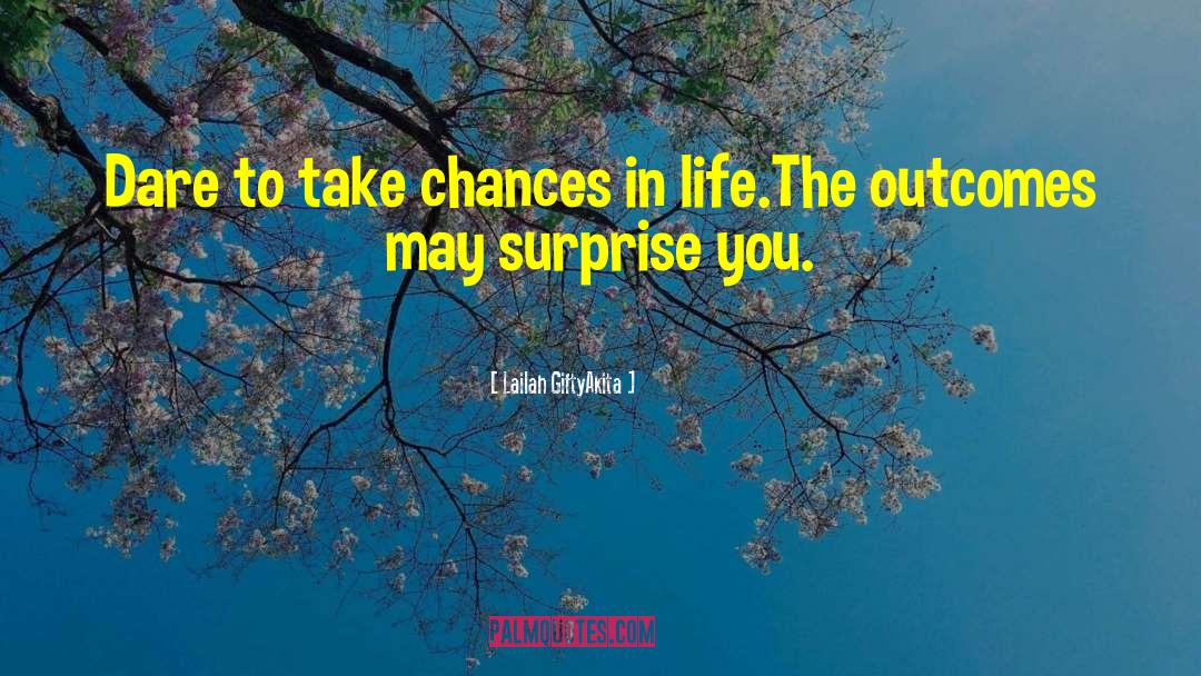 Lailah GiftyAkita Quotes: Dare to take chances in