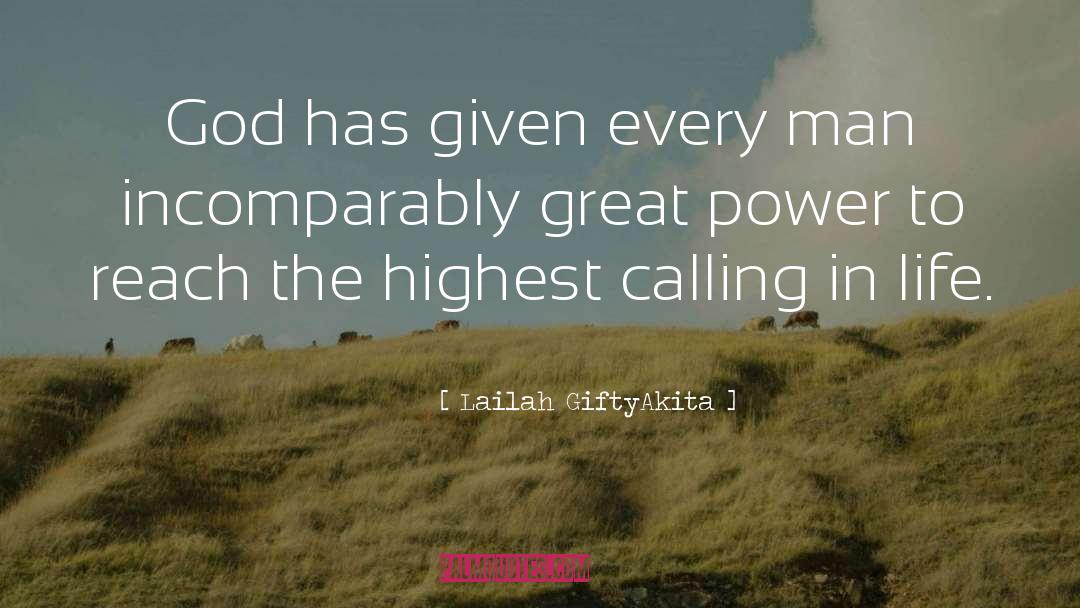 Lailah GiftyAkita Quotes: God has given every man