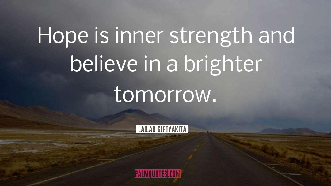 Lailah GiftyAkita Quotes: Hope is inner strength and