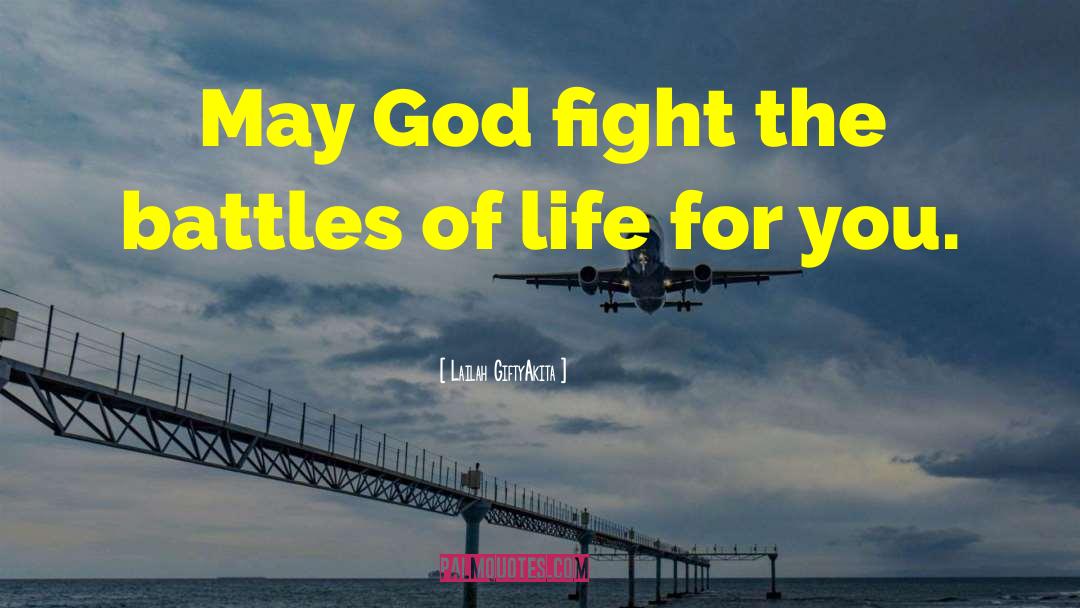 Lailah GiftyAkita Quotes: May God fight the battles