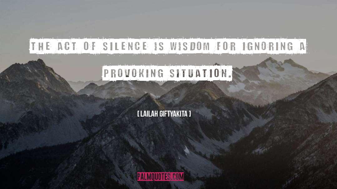 Lailah GiftyAkita Quotes: The act of silence is