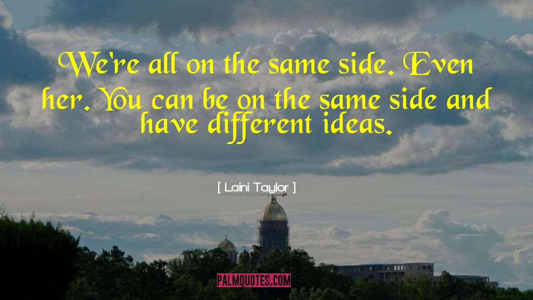 Laini Taylor Quotes: We're all on the same