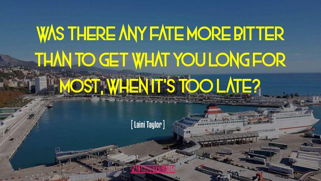 Laini Taylor Quotes: Was there any fate more