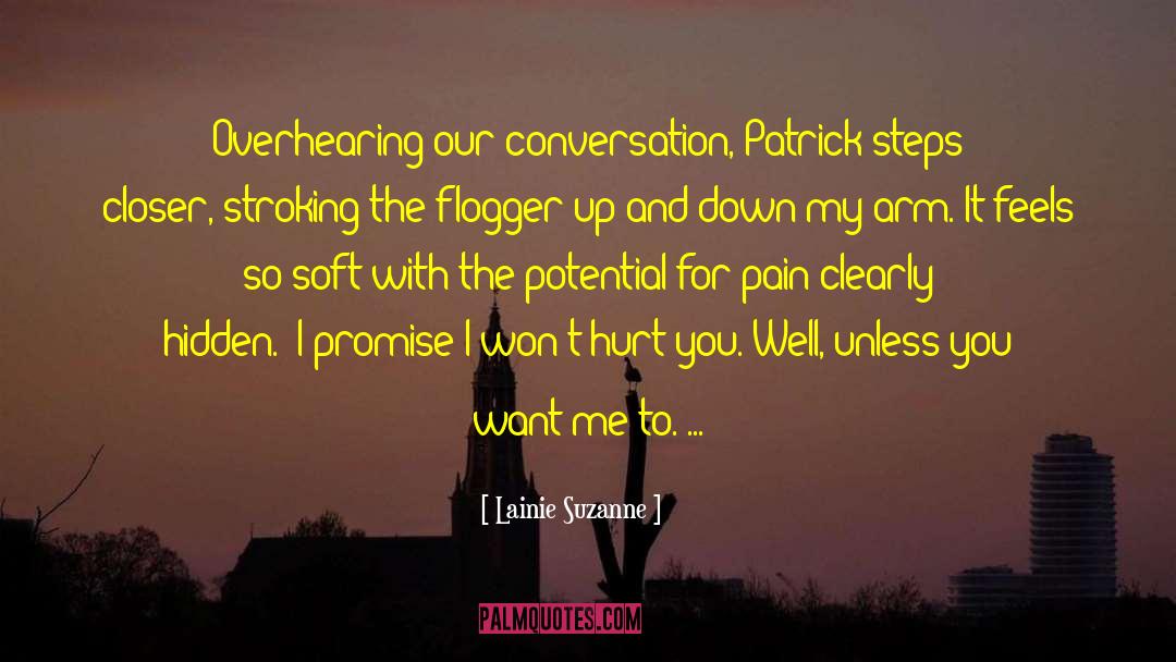 Lainie Suzanne Quotes: Overhearing our conversation, Patrick steps