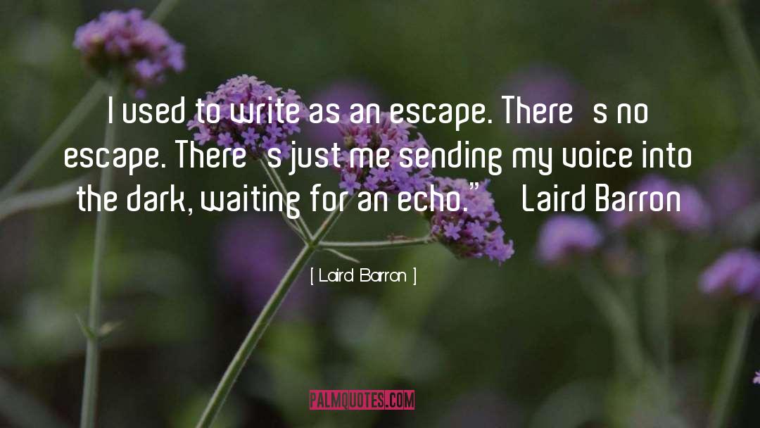 Laird Barron Quotes: I used to write as