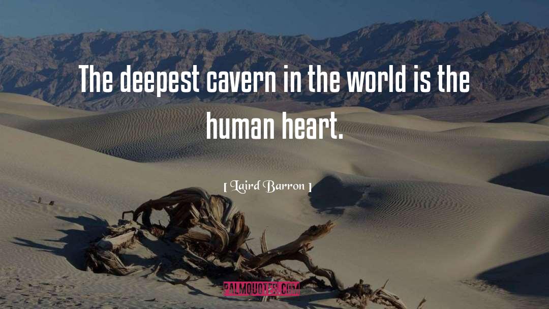 Laird Barron Quotes: The deepest cavern in the