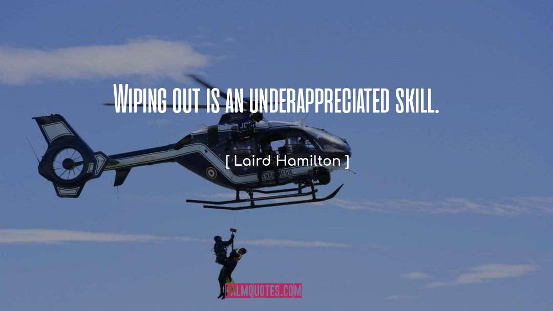 Laird Hamilton Quotes: Wiping out is an underappreciated
