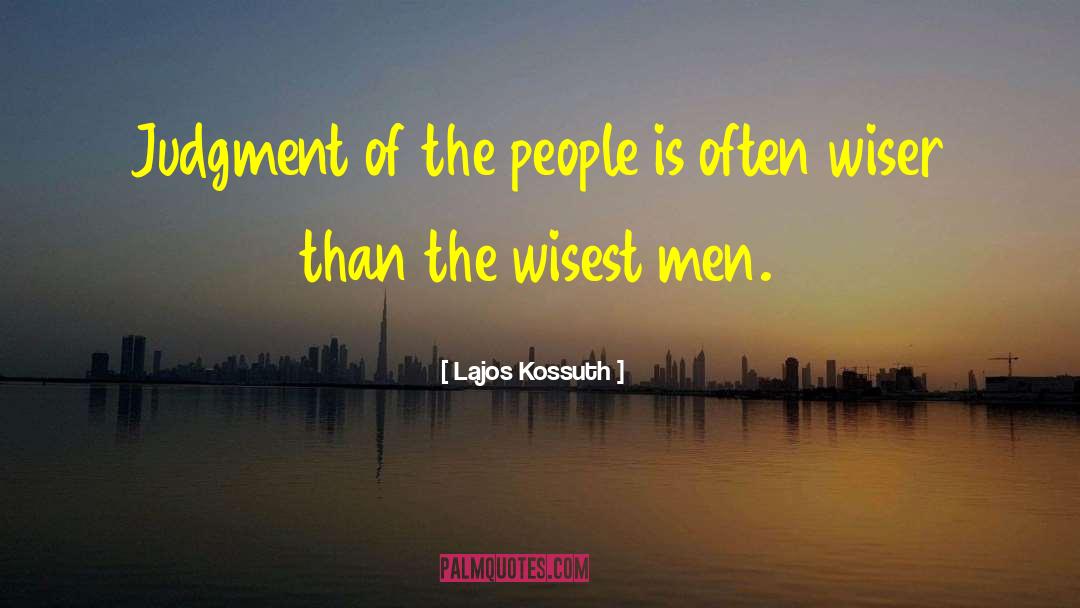 Lajos Kossuth Quotes: Judgment of the people is