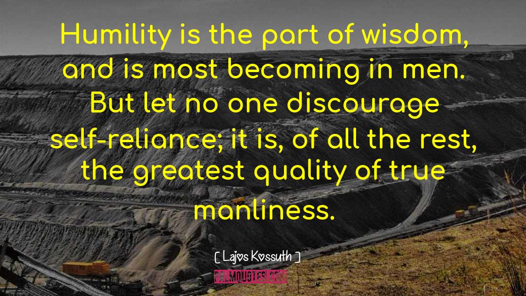 Lajos Kossuth Quotes: Humility is the part of