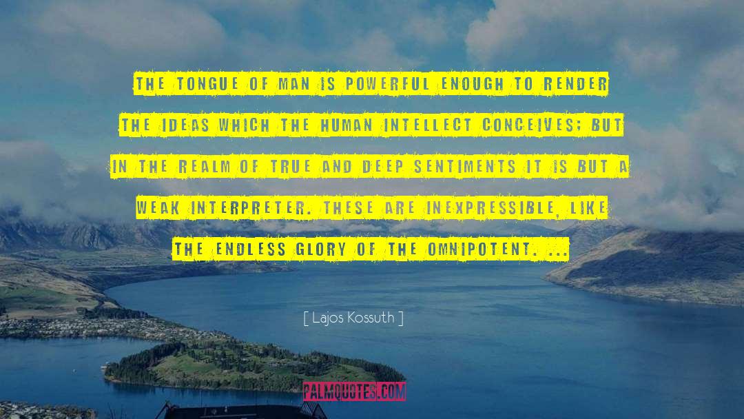 Lajos Kossuth Quotes: The tongue of man is