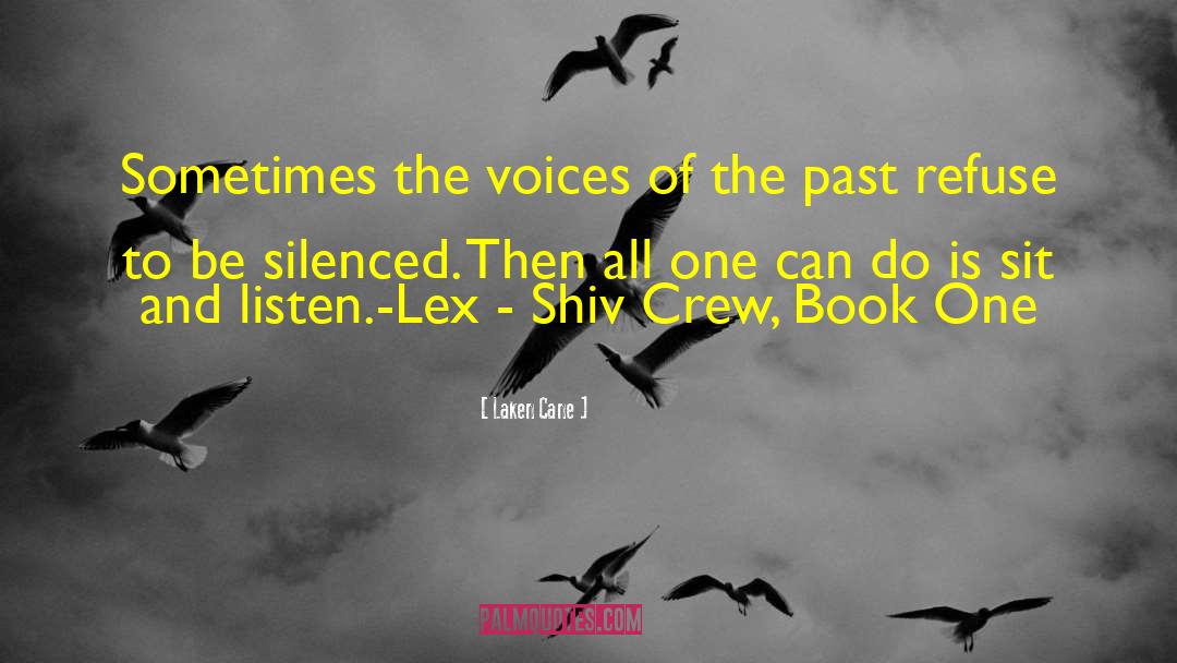 Laken Cane Quotes: Sometimes the voices of the