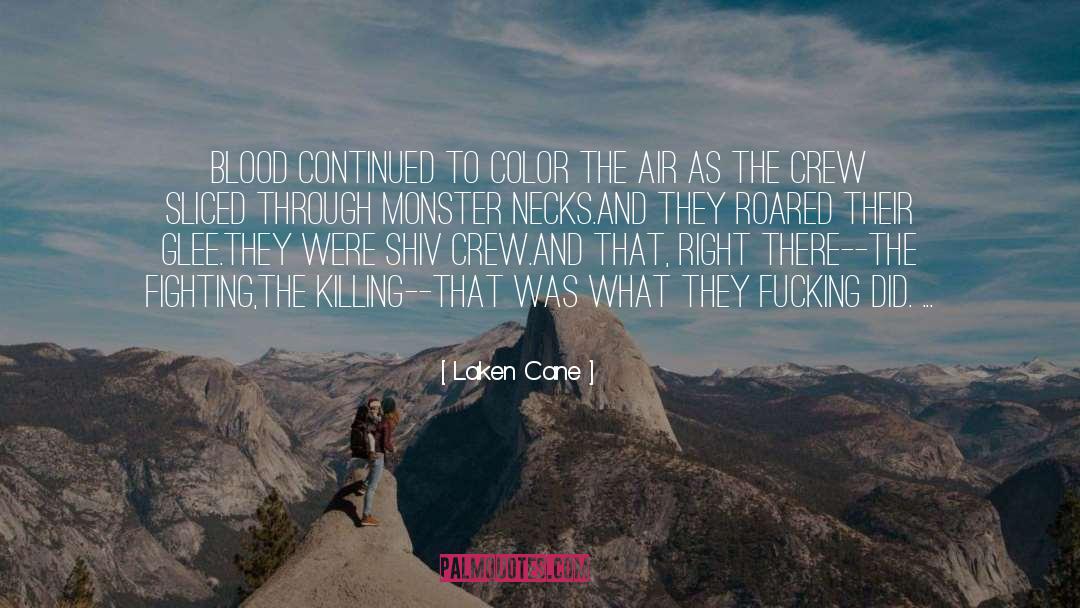 Laken Cane Quotes: Blood continued to color the