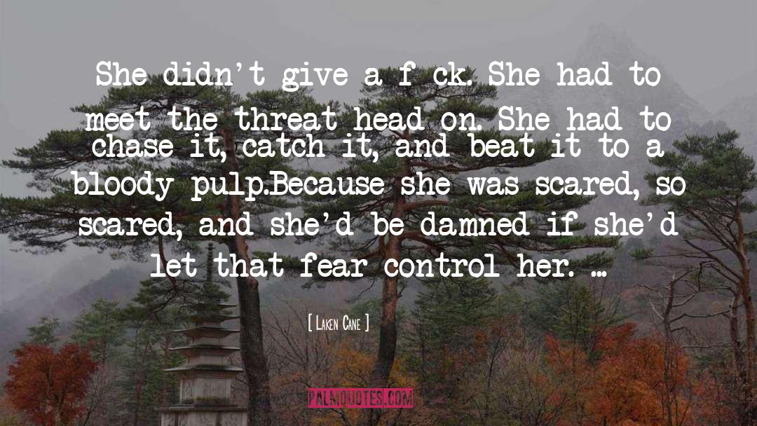 Laken Cane Quotes: She didn't give a f*ck.