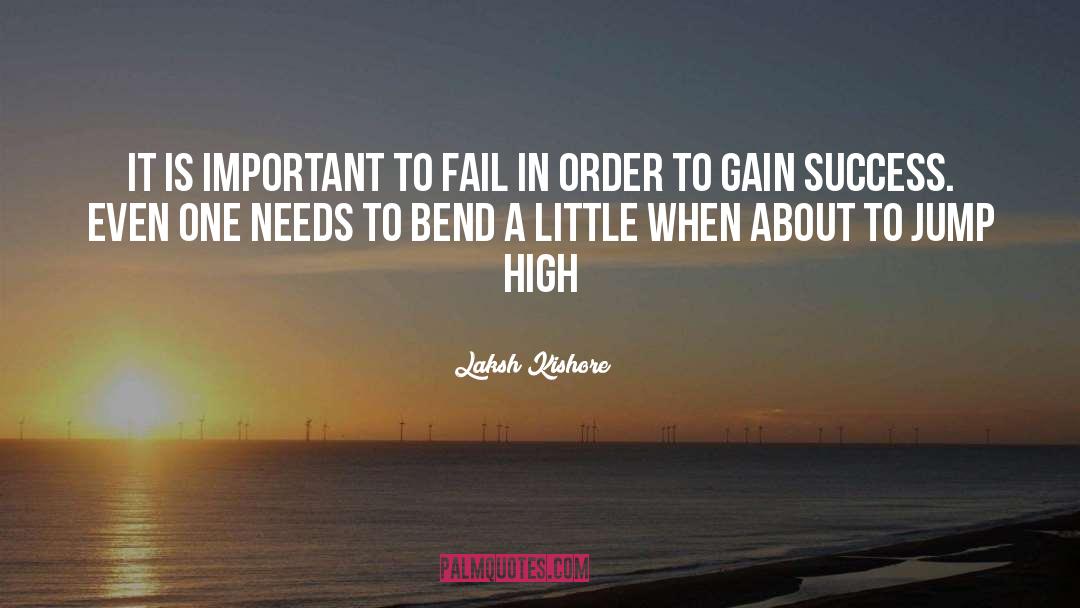 Laksh Kishore Quotes: It is important to fail