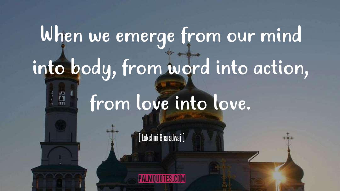 Lakshmi Bharadwaj Quotes: When we emerge from our