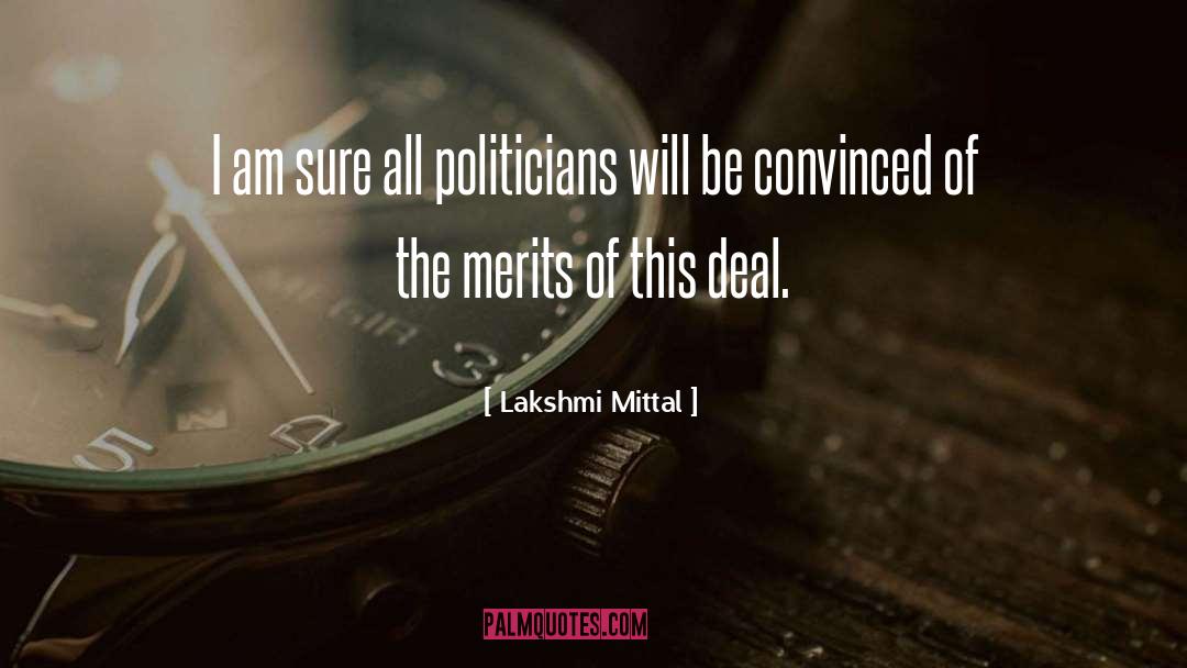 Lakshmi Mittal Quotes: I am sure all politicians