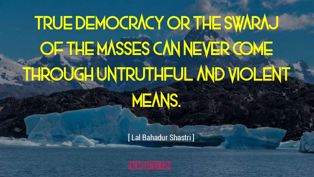Lal Bahadur Shastri Quotes: True democracy or the swaraj