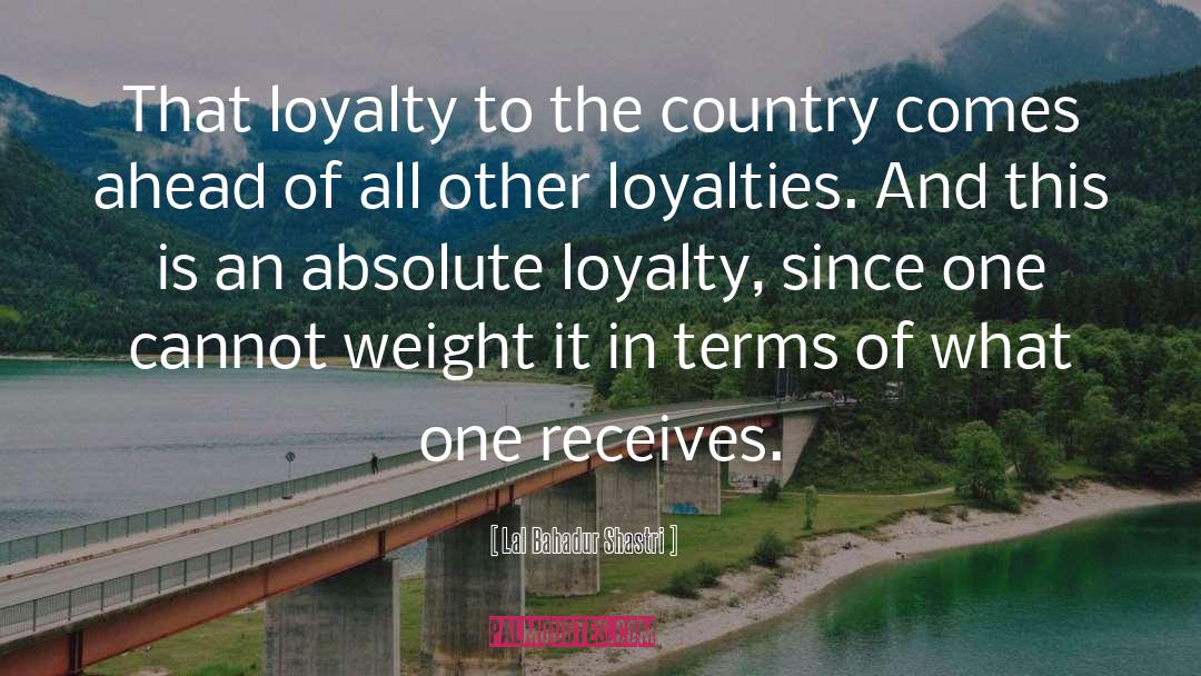 Lal Bahadur Shastri Quotes: That loyalty to the country