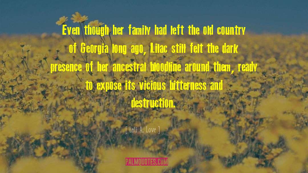 Lali A. Love Quotes: Even though her family had