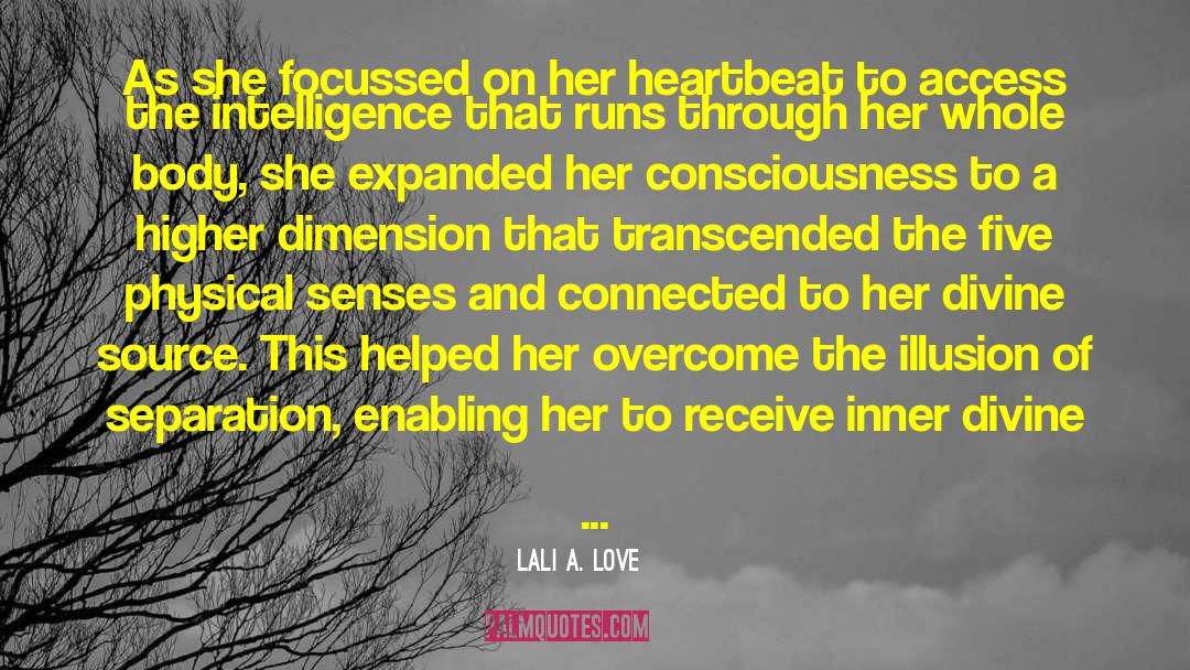 Lali A. Love Quotes: As she focussed on her