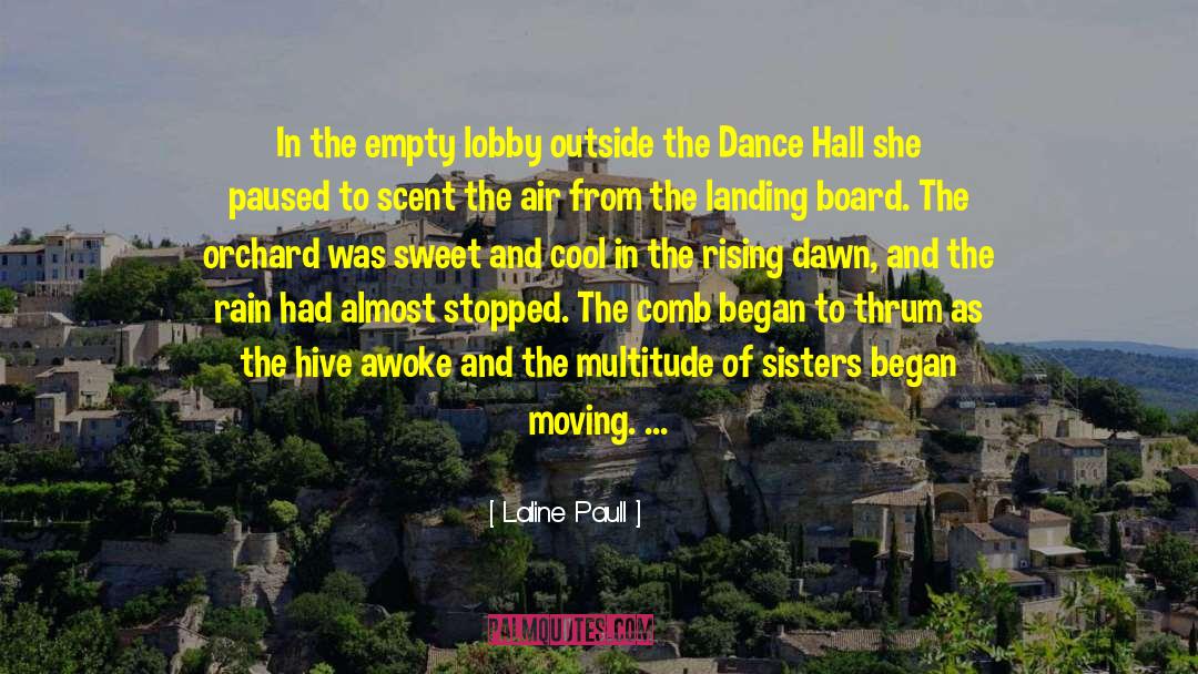 Laline Paull Quotes: In the empty lobby outside