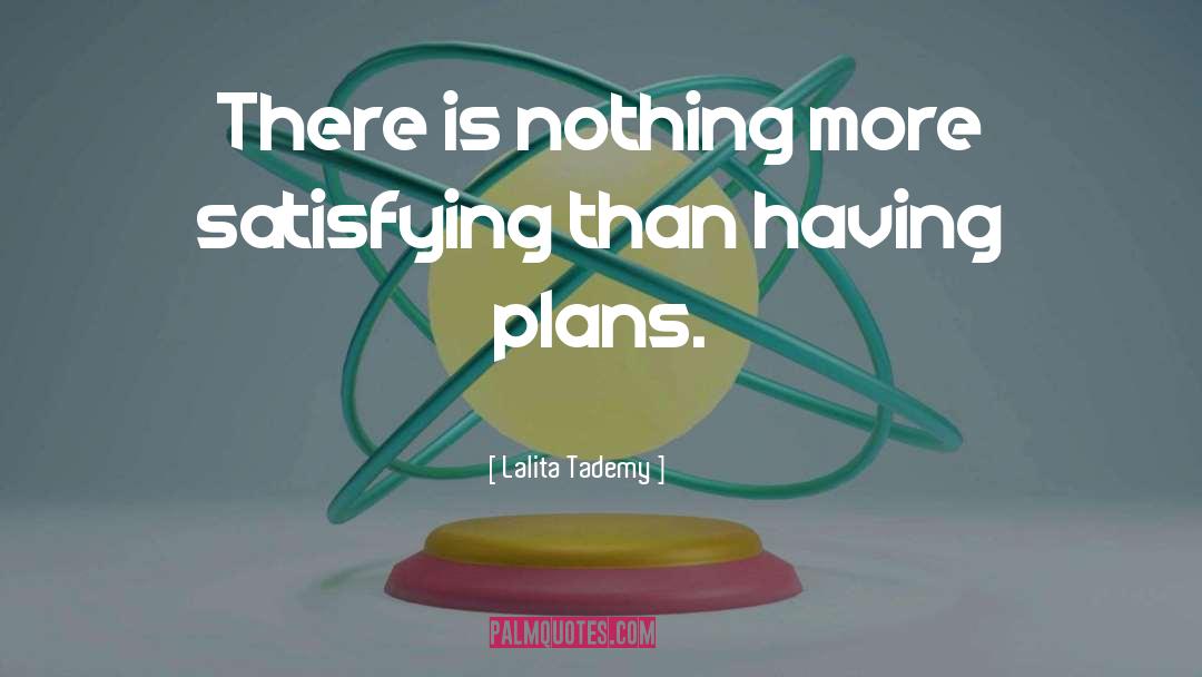 Lalita Tademy Quotes: There is nothing more satisfying