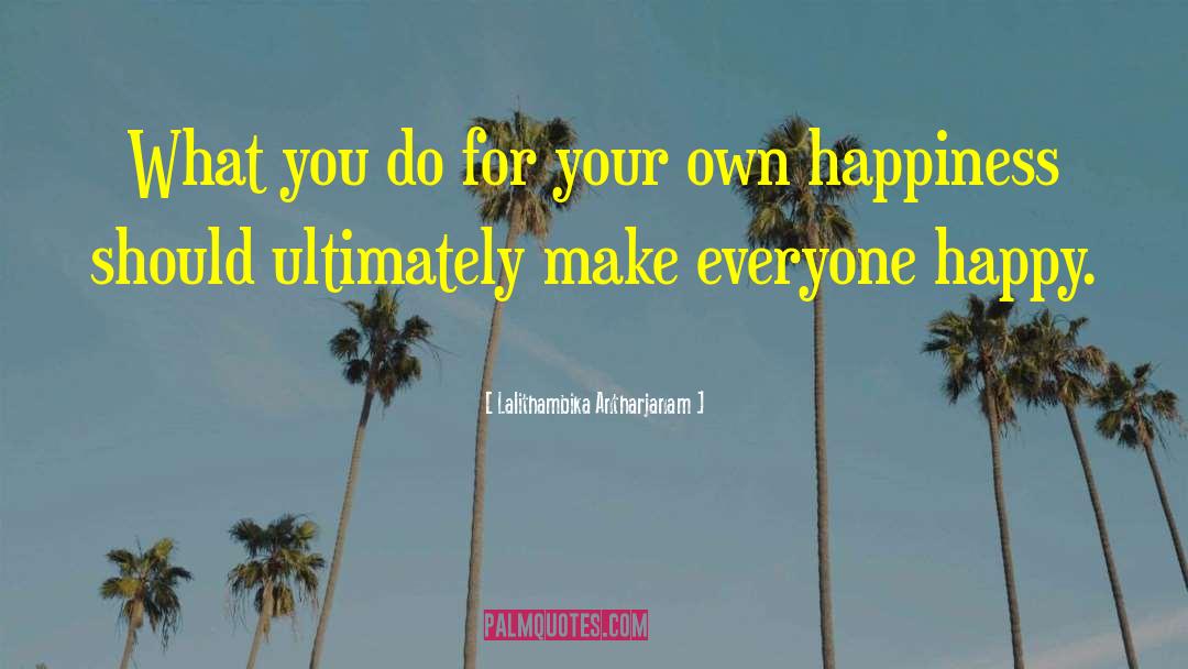 Lalithambika Antharjanam Quotes: What you do for your