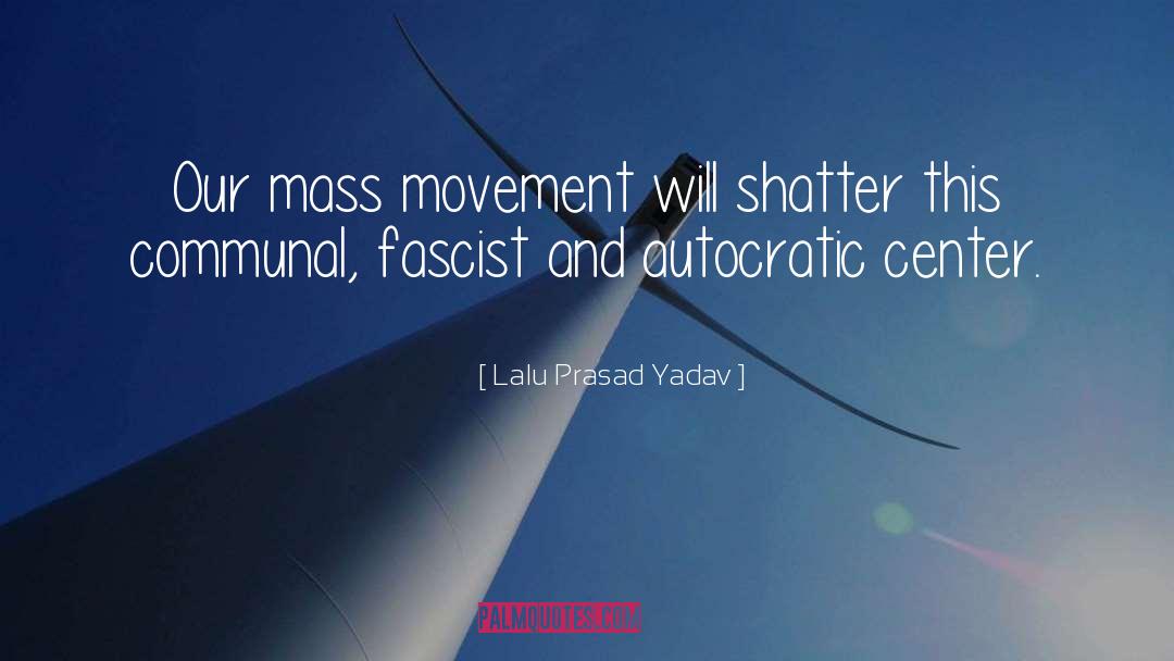 Lalu Prasad Yadav Quotes: Our mass movement will shatter