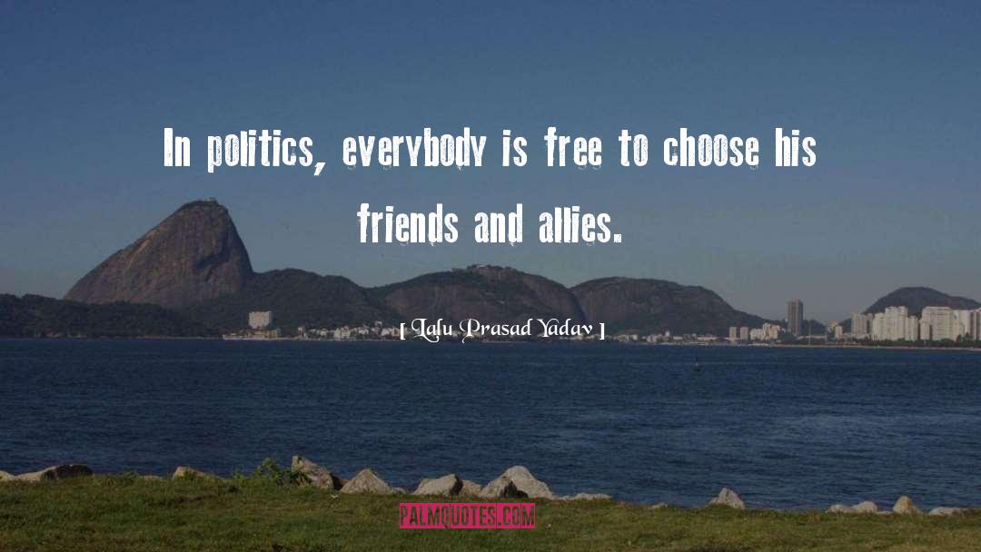 Lalu Prasad Yadav Quotes: In politics, everybody is free