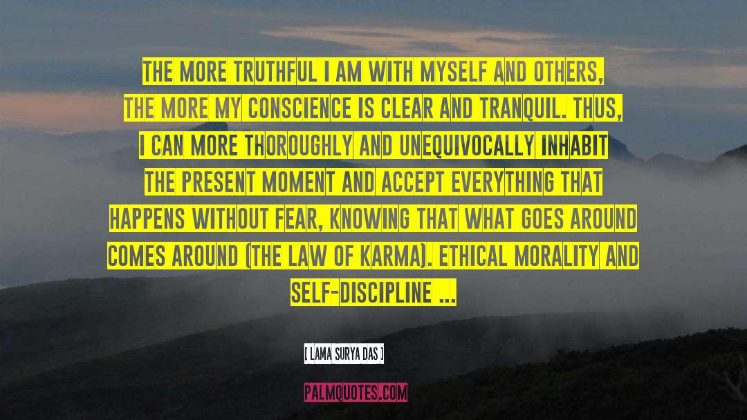 Lama Surya Das Quotes: The more truthful I am