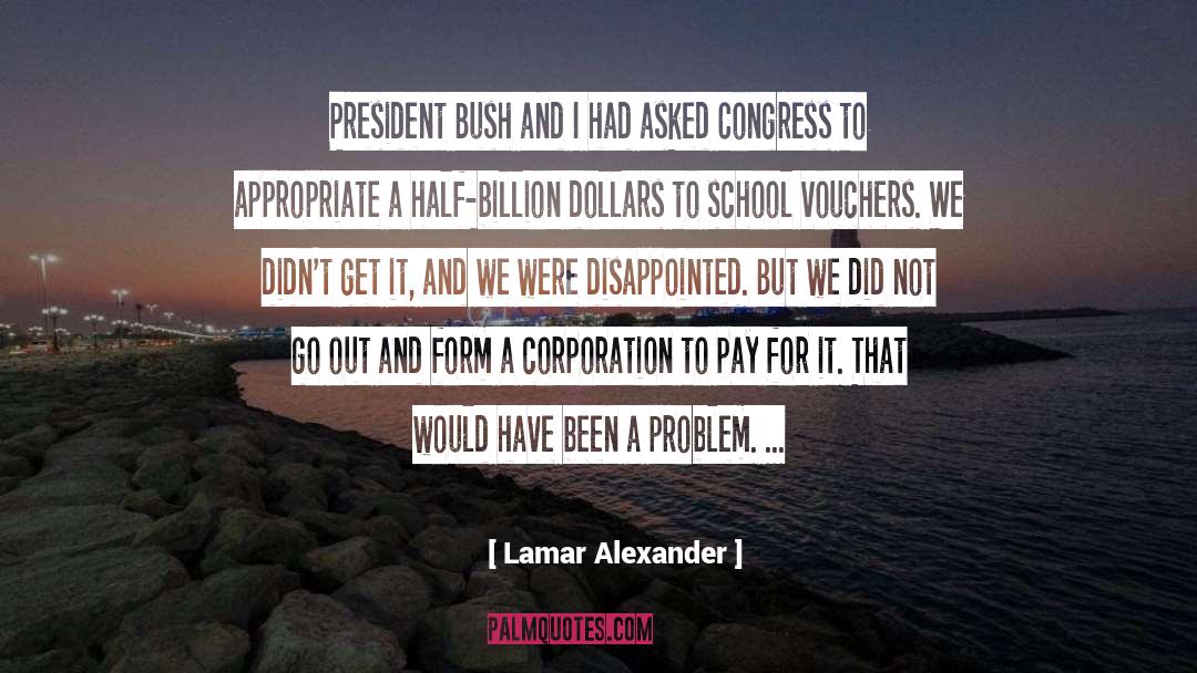 Lamar Alexander Quotes: President Bush and I had