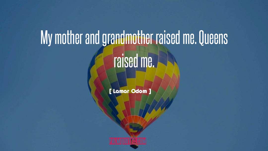 Lamar Odom Quotes: My mother and grandmother raised