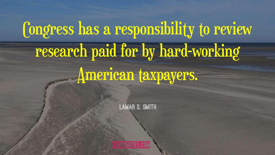 Lamar S. Smith Quotes: Congress has a responsibility to