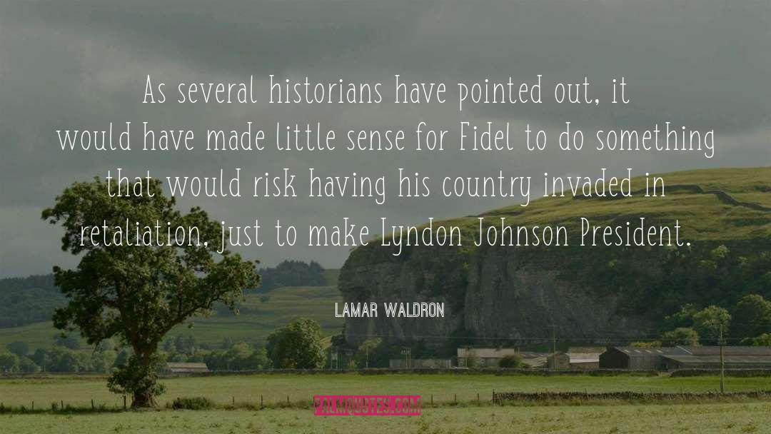 Lamar Waldron Quotes: As several historians have pointed