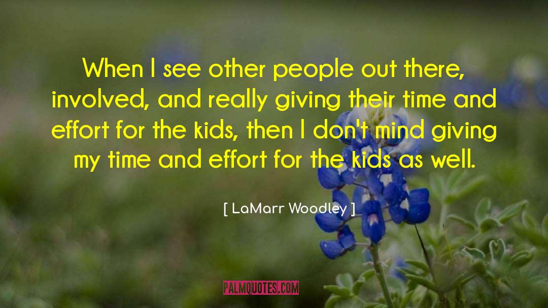 LaMarr Woodley Quotes: When I see other people
