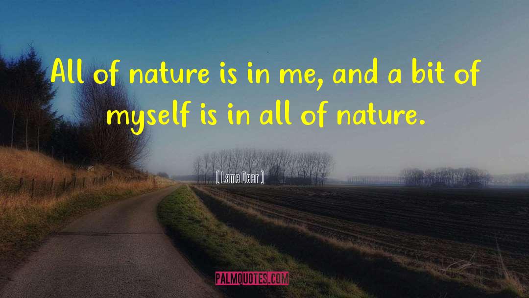 Lame Deer Quotes: All of nature is in